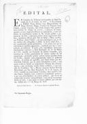 Editais, com determinações sobre assuntos fiscais e comerciais, subscritos por Lázaro da Silva Ferreira, Francisco Manuel de Andrade Moreira, visconde de Balsemão e Miguel António de Melo, do Conselho da Fazenda, entre outros.