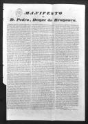 Manifestos de D. Pedro IV publicados a bordo da fragata "Rainha de Portugal", anunciando que vai assunir a regência de Portugal até ao restabelecimento do governo legítimo da rainha D. Maria II, porque o seu irmão, D. Miguel, falhou com a sua palavra.