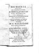 "Memória sobre os exercícios de meditação militar para se remeter aos Senhores Generais e Governadores de Províncias, a fim de se distribuir aos Senhores Chefes dos Regimentos dos Exército de Sua Majestade pelo conde reinante de Schaumbourg Lippe".